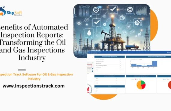 Benefits of Automated Inspection Reports: Transforming the Oil and Gas Inspections Industry