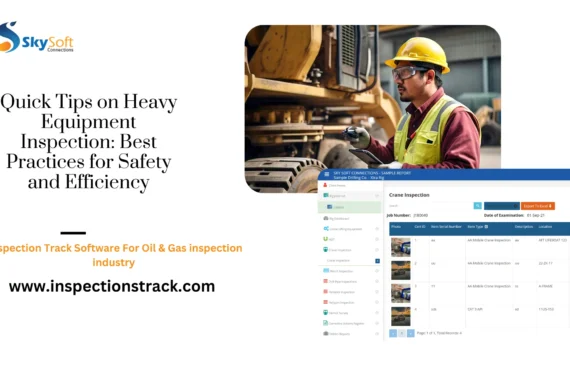 Quick Tips on Heavy Equipment Inspection: Best Practices for Safety and Efficiency