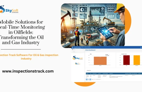 Mobile Solutions for Real-Time Monitoring in Oilfields: Transforming the Oil and Gas Industry