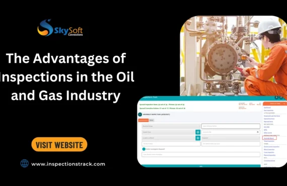 The Advantages of Inspections in the Oil and Gas Industry