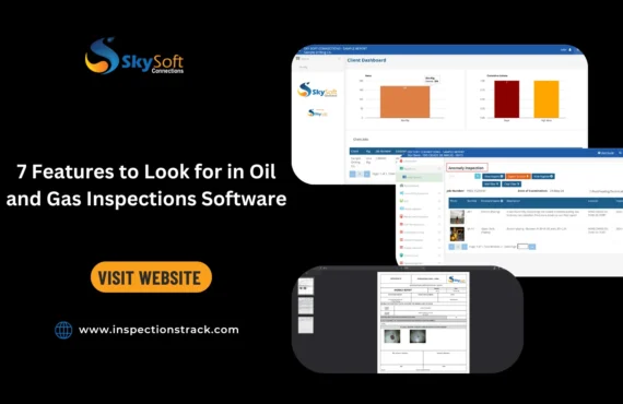 7 Features to Look for in Oil and Gas Inspections Software