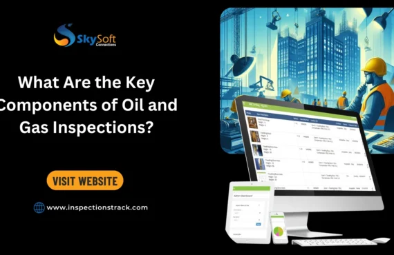 What Are the Key Components of Oil and Gas Inspections?