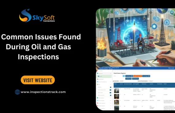 7 Common Issues Found During Oil and Gas Inspections