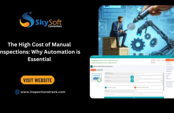 The High Cost of Manual Inspections: Why Automation is Essential