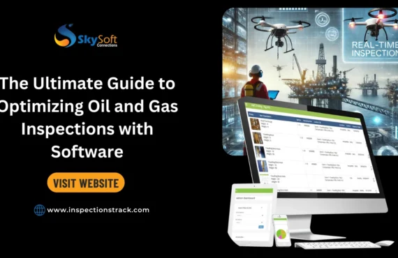 The Ultimate Guide to Optimizing Oil and Gas Inspections with Software