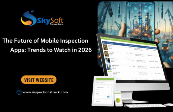 The Future of Mobile Inspection Apps: Trends to Watch in 2026(updated)