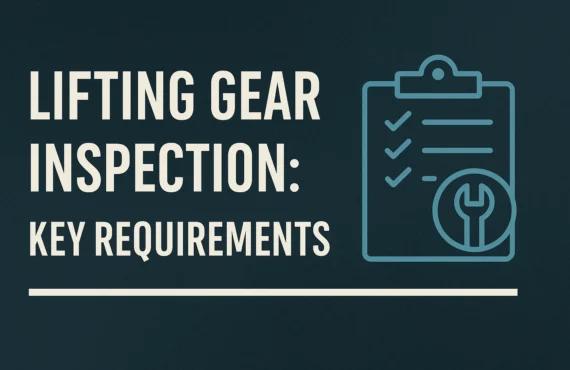 Are You Inspection-Ready? Key Requirements for Lifting Gear Checks