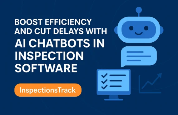 Boost Efficiency and Cut Delays with AI Chatbots in Inspections