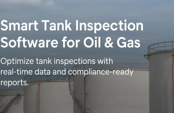 Smarter Tank Inspections: Monitor and Maintain Your Storage Assets with Confidence