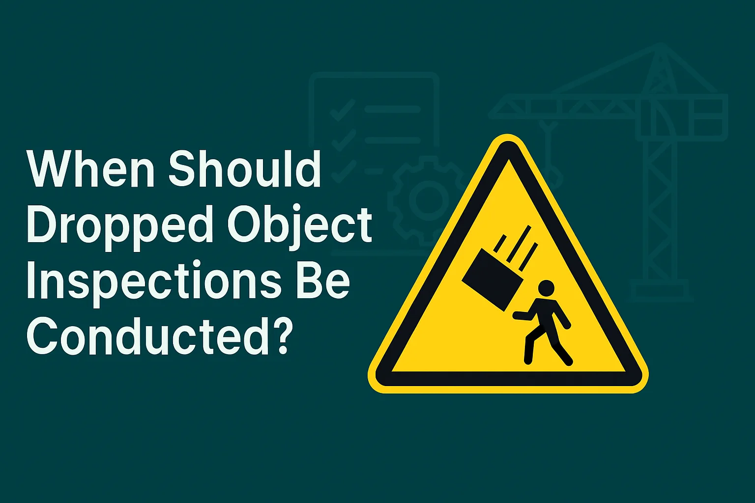 When Should Dropped Object Inspections Be Conducted?