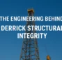 The Engineering Behind Derrick Structural Integrity