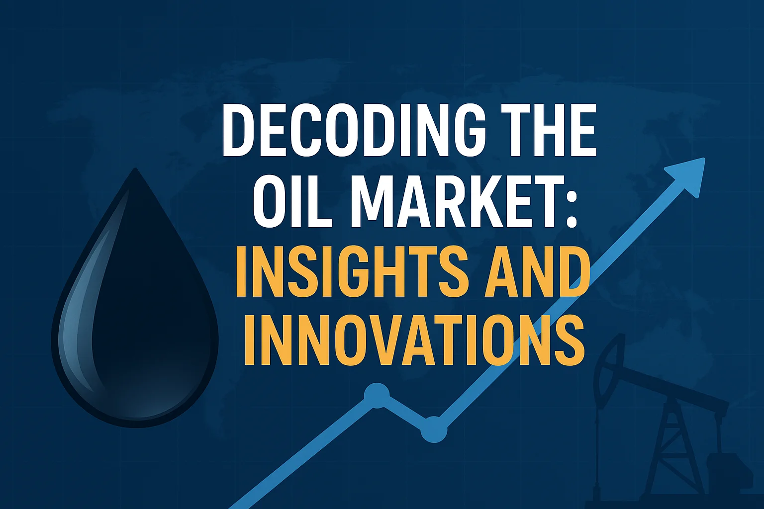 Decoding the Oil Market: Insights and Innovations