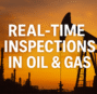 Real-Time Inspections Support in the Oil and Gas Industry
