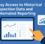 Easy Access to Historical Inspection Data and Automated Reporting