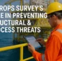 A DROPS Survey’s Role in Preventing Structural & Process Threats