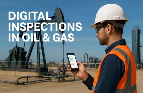 Is Your Reservoir Smarter Than Your Smartphone? The Rise of Digital Inspections in Oil & Gas