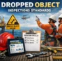 Dropped Object Inspections Standards: Ensuring Safety in Oil and Gas Operations