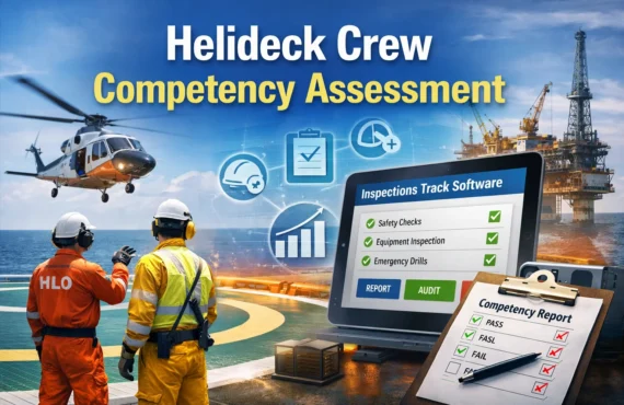 Helideck Crew Competency Assessment: Ensuring Safety and Efficiency in Offshore Operations