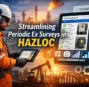 Streamlining Periodic Ex Surveys in HAZLOC for Oil & Gas Operations