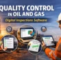 Quality Control Using Inspections Software in Oil and Gas