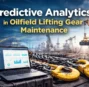 Thorough Examination Regimes: Predictive Analytics in Oilfield Lifting Gear Maintenance