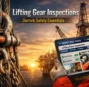 Lifting Gear Inspections: The Silent Defenders of Derrick Operations