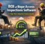 ROI of Rope Access Inspections Software in High-Risk Industrial Environments