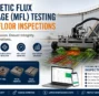 Magnetic Flux Leakage (MFL) Testing for Tank Floor Inspections: A Complete Guide