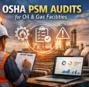 OSHA PSM Compliance Audits for Oil and Gas Facilities
