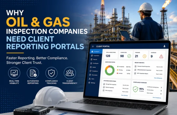 Why Oil & Gas Inspection Companies Need Client Reporting Portals
