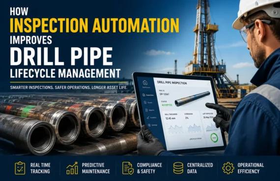 How Inspection Automation Improves Drill Pipe Lifecycle Management