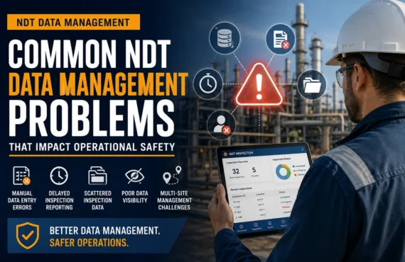 Common NDT Data Management Problems That Impact Operational Safety