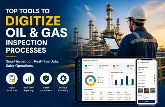 Top Tools to Digitize Oil and Gas Inspection Processes