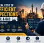 The Real Cost of Inefficient Inspections in Oil and Gas and How to Fix It