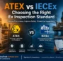 ATEX vs IECEx: Choosing the Right Ex Inspection Standard for Your Site