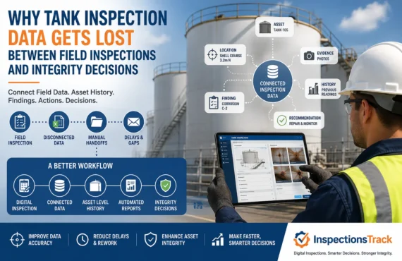 Why Tank Inspection Data Gets Lost Between Field Inspections and Integrity Decisions