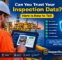 Can You Trust Your Inspection Data? Here Is How to Tell