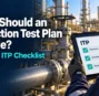 What Should an Inspection Test Plan Include? An Oil & Gas ITP Checklist