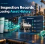 How to Migrate Inspection Records from Excel Without Losing Asset History